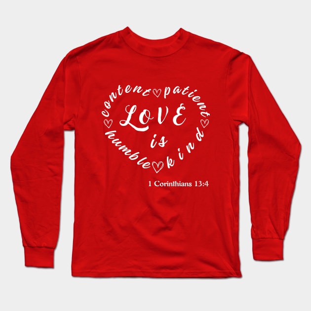 Love Is Patient, Kind, Content, Humble Long Sleeve T-Shirt by MotleyRidge